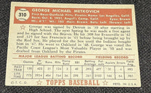 Load image into Gallery viewer, 1952 TOPPS Baseball Card - #310 - George Metkovich
