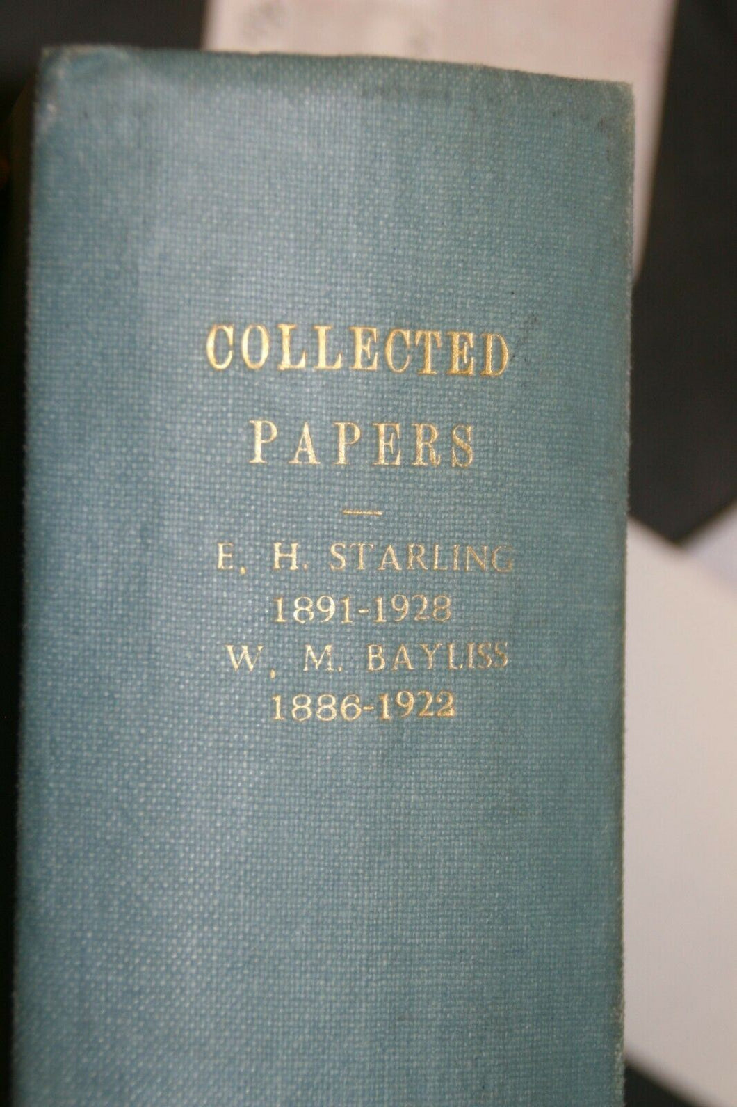 Collected Papers E.H. Starling 1891-1928 W.M. Bayliss 1886-1922