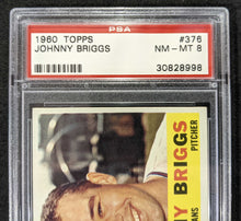 Load image into Gallery viewer, 1960 Topps Johnny Briggs #376 PSA NM-MT 8
