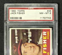 Load image into Gallery viewer, 1960 Topps Jack Fisher #46 PSA NM-MT 8
