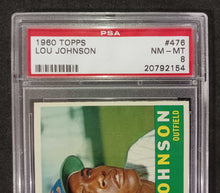 Load image into Gallery viewer, 1960 Topps Lou Johnson #476 PSA NM-MT 8
