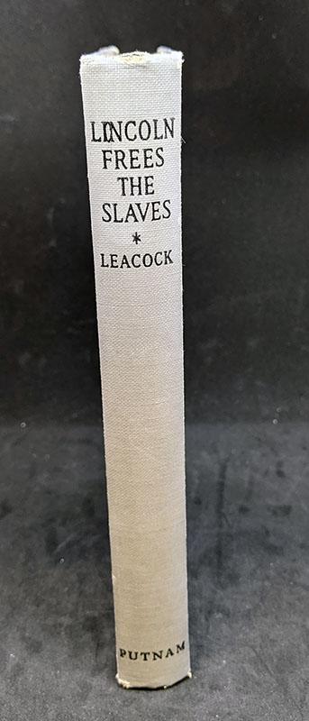 Lincoln Frees The Slaves – Stephen Leacock – 1934 – First Edition