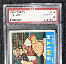 Load image into Gallery viewer, 1960 Topps Hal Smith #84 PSA NM-MT 8 (Well Centered), 16561064
