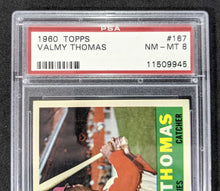 Load image into Gallery viewer, 1960 Topps Valmy Thomas #167 PSA NM-MT 8, Serial #11509945
