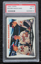 Load image into Gallery viewer, 1960 Topps Mound Magicians #230 PSA NM 7
