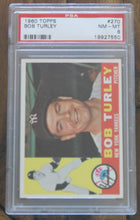 Load image into Gallery viewer, 1960 Topps Bob Turley #270 PSA NM-MT 8
