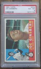Load image into Gallery viewer, 1960 Topps Joe Ginsberg #304 PSA NM-MT 8
