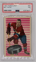 Load image into Gallery viewer, 1963 Parkhurst Bill Hicke #84 PSA Graded 7 Card - NM
